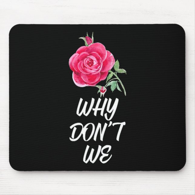 Why Dont We Rose  Mousepad (Vorne)