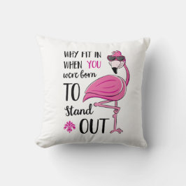 Why Fit In Flamingo Pillow Kissen