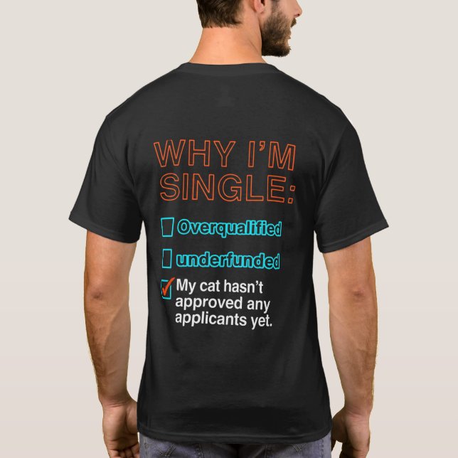 Why I'm Single T-Shirt (Rückseite)