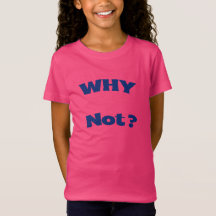 Why Not Girls' Fine Jersey T-Shirt