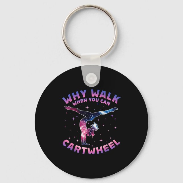 Why Walk When You Can Cartwheel Gymnast Gymnastic  Schlüsselanhänger (Vorderseite)
