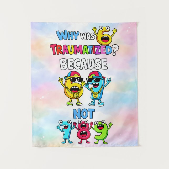 Why Was 6 Traumatized Funny Math Design Wandteppich (Vorderseite)