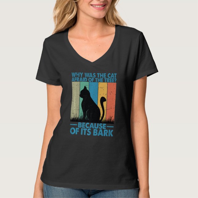 Why Was The Cat Afraid Of The Tree T-Shirt (Vorderseite)