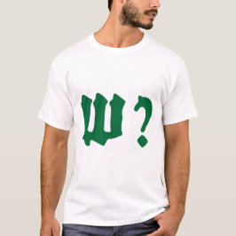 WHY WHERE T-Shirt