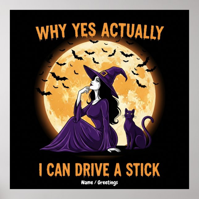 Why Yes, Actually, I Can Drive a Stick Funny Witch Poster (Vorne)