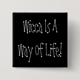 Wicca ist eine Lebensart! Knopf Button