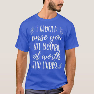 Wiccan  Funny Curse Witchy Occult Woman Wiccan Cur T-Shirt