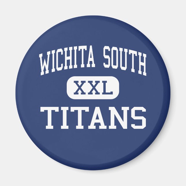 Wichita South - Titans - High - Wichita Kansas Magnet (Vorne)