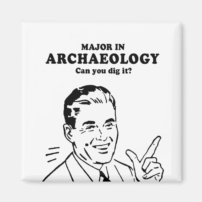 WICHTIG IN DER ARCHÄOLOGIE - KÖNNEN SIE ES T - Shi Magnet (Vorne)