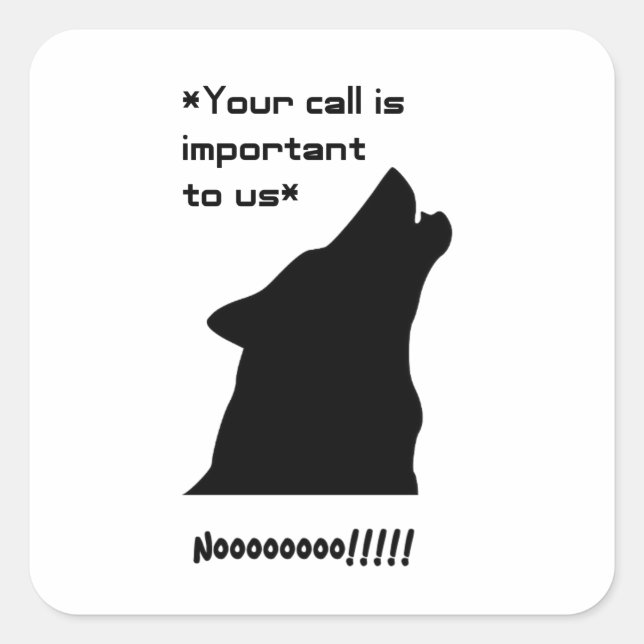 Wichtiger Call Funny Wolf Customer Service Cartoon Quadratischer Aufkleber (Vorderseite)