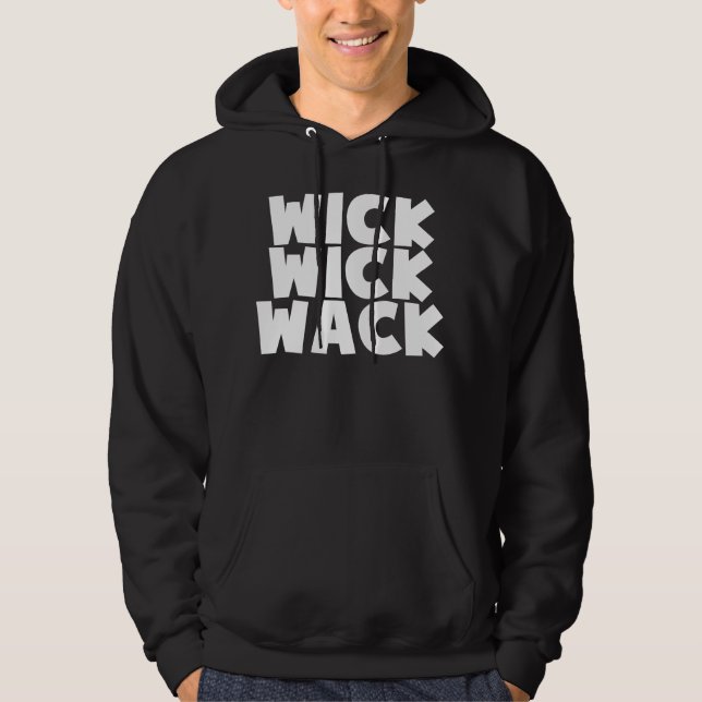 Wick Wick Wack Hoodie (Vorderseite)