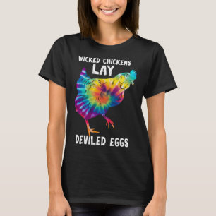 Wicked Chicken Lay Deviled Egges Farmhouse Huhn T-Shirt