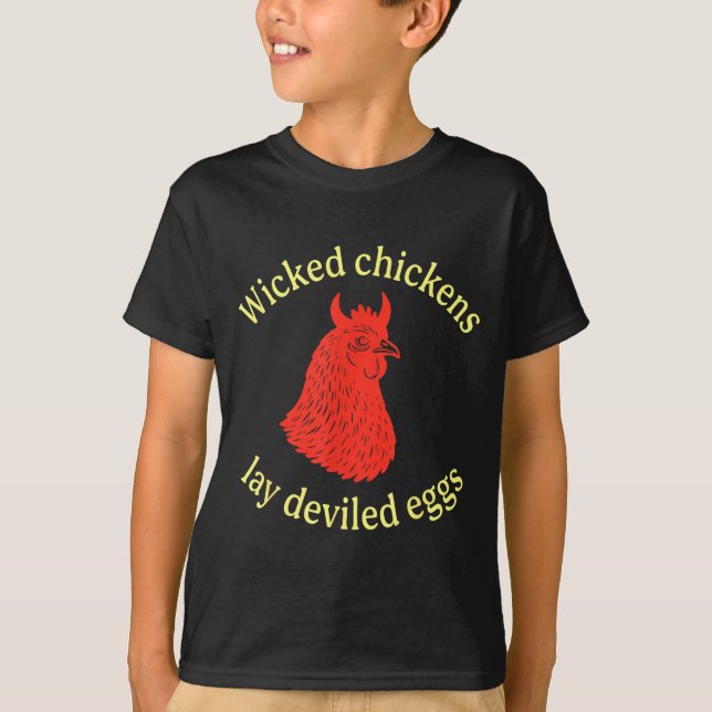Wicked Chickens Lay Deviled Eggs  T-Shirt (Vorderseite)