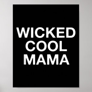 Wicked Cool Mama Funny Mama Poster