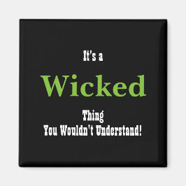 Wicked Magnet