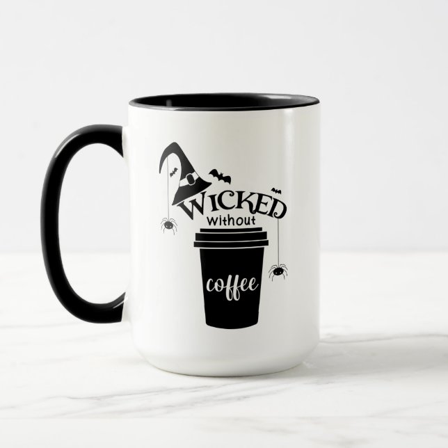 Wicked Without Coffee – Funny Witchy Coffee Lover  Tasse (Links)
