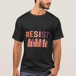 Widerstand Faust Sei Teil Des Widerstands Anti Tru T-Shirt