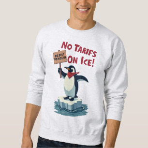 Widerstand gegen Pinguin Protest - keine Zölle auf Sweatshirt