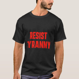 Widerstand gegen Tyrannei Autoritarismus nicht für T-Shirt