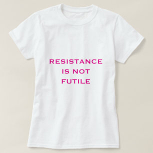 Widerstand ist nicht zwecklos T-Shirt