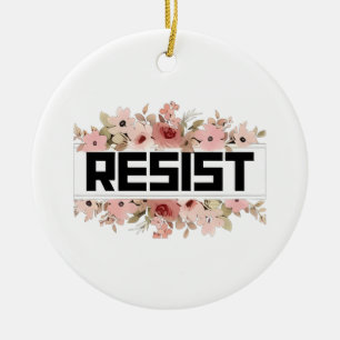 Widerstehe Florale Anti-Trump-Politische-Protestku Keramik Ornament