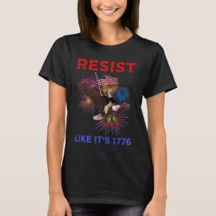Widerstehe wie 1776 T-Shirt