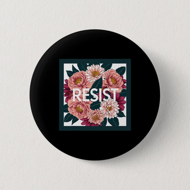 Widerstehen - Antitramer Blumenpolitischer Protest Button (Vorderseite)