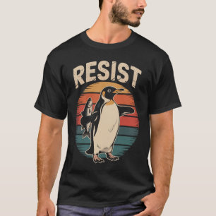 Widerstehen Pinguinen Aktivismus Protest Zölle Ret T-Shirt