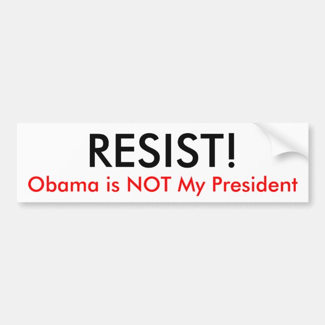 WIDERSTEHEN Sie! , Ist Obama NICHT mein Präsident Autoaufkleber (Vorne)