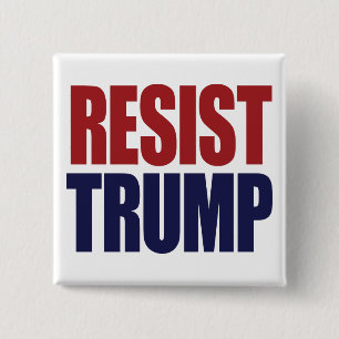 Widersteht Präsident Trump - Anti Trump Button