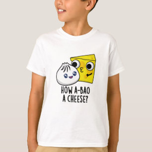 Wie A-bao ein Käse Funny Food Pun T-Shirt