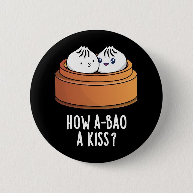 Wie A-bao ein Kuss Funny Dimsum Pun Dark BG Button (Vorderseite)