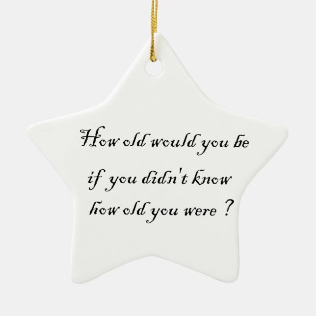 Wie alt würdest du sein? keramik ornament (Vorne)
