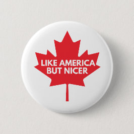 Wie Amerika, aber Nicer Button Abzeichen