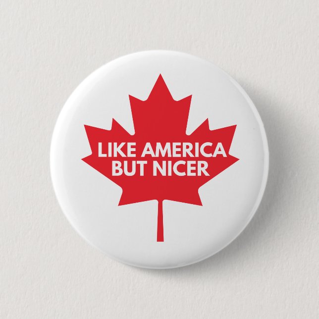 Wie Amerika, aber Nicer Button Abzeichen (Vorderseite)