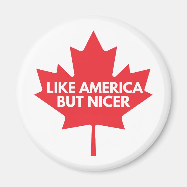Wie Amerika, aber Nicer Kühlschrankmagnet (Vorne)