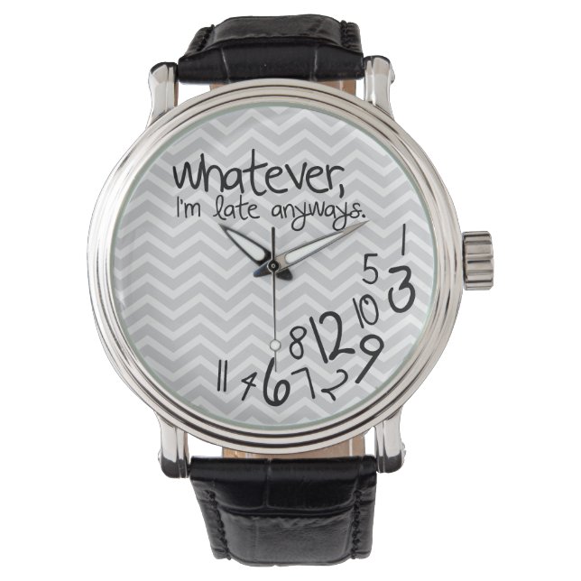 Wie auch immer, ich bin zu spät - graues Zickzack  Armbanduhr (Vorderseite)