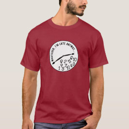 Wie auch immer, ich bin zu spät, lustige Unisex Uh T-Shirt