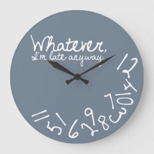 Wie auch immer, ich bin zu spät - Schiefergrau Große Wanduhr