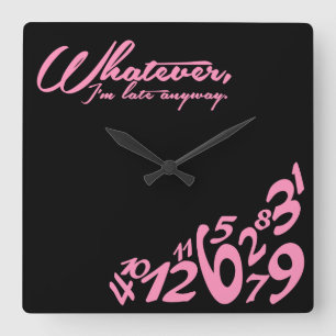 Wie auch immer, ich bin zu spät - schwarz & rosa quadratische wanduhr