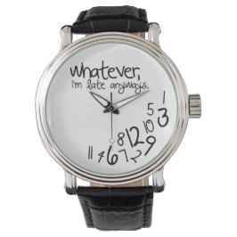 Wie auch immer, ich komme sowieso zu spät armbanduhr