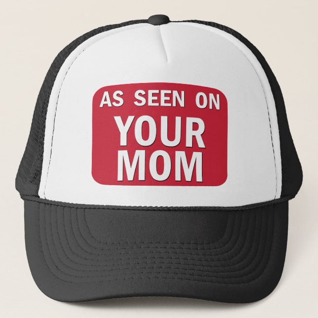 Wie auf Ihrer Mama zu sehen Truckerkappe (Vorderseite)
