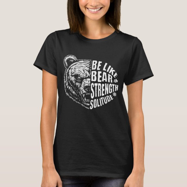 Wie Bär in Stärke und Einsamkeit T-Shirt (Vorderseite)