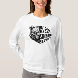 Wie Bär in Stärke und Einsamkeit T-Shirt