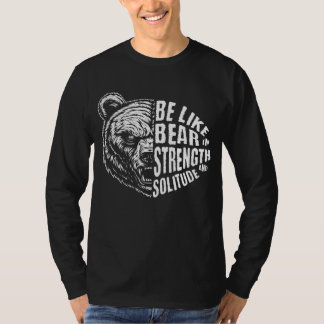 Wie Bär in Stärke und Einsamkeit T-Shirt