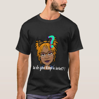 Wie Behalte du ein Geheimnis? T-Shirt