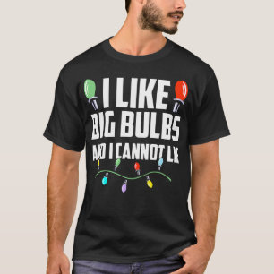 Wie Big Bulbs und ich kann nicht lügen Weihnachte T-Shirt
