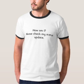 Wie bin ich? Bitte Karo meine Statusaktualisierung T-Shirt