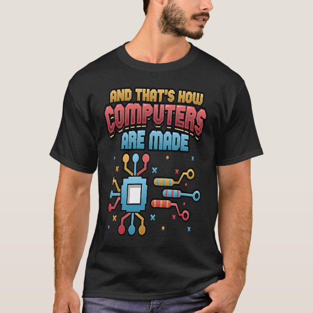 Wie Computer hergestellt werden 1 T-Shirt (Vorderseite)