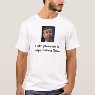 Wie das Enttäuschen von Gove? T-Shirt